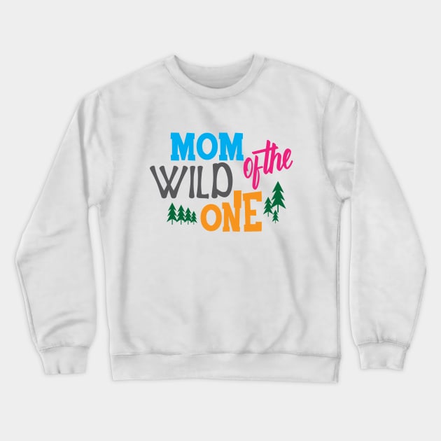 Mom of the wild one Crewneck Sweatshirt by KC Happy Shop